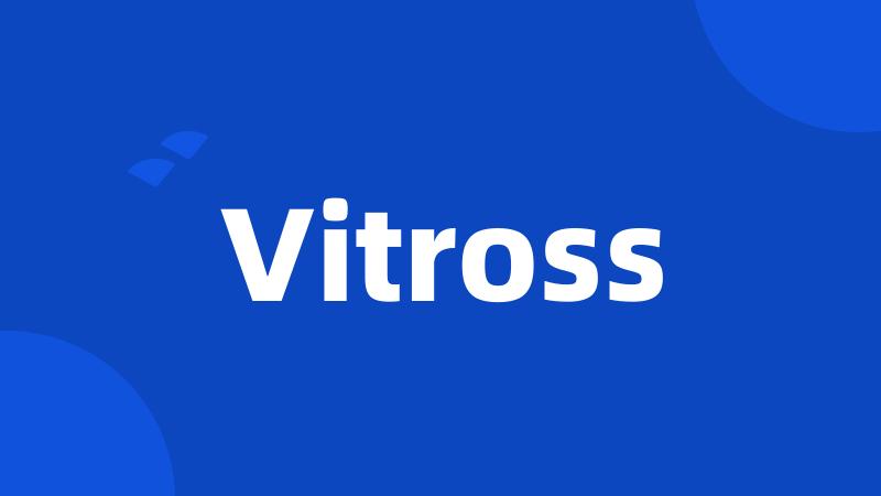 Vitross