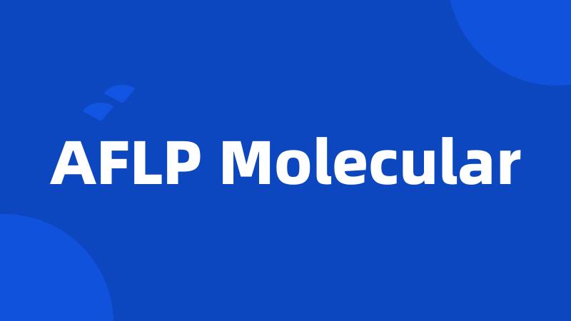 AFLP Molecular