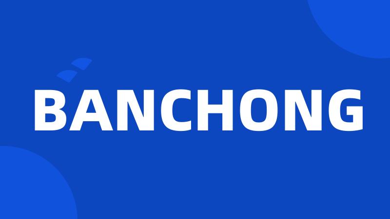 BANCHONG