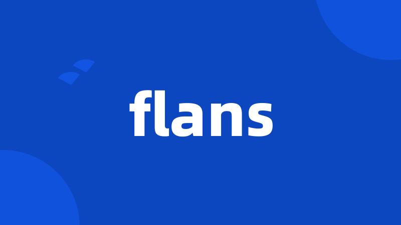 flans