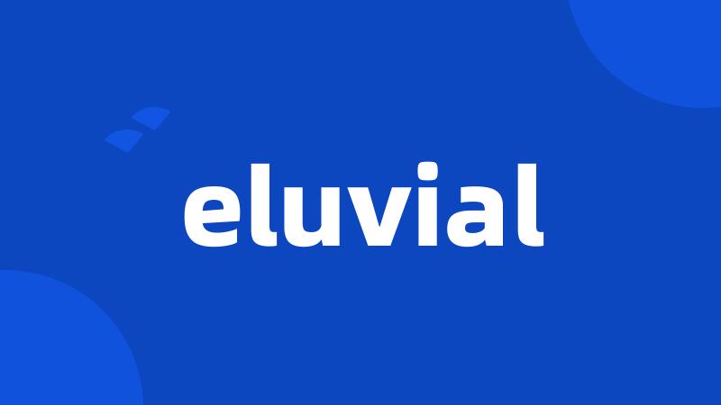 eluvial