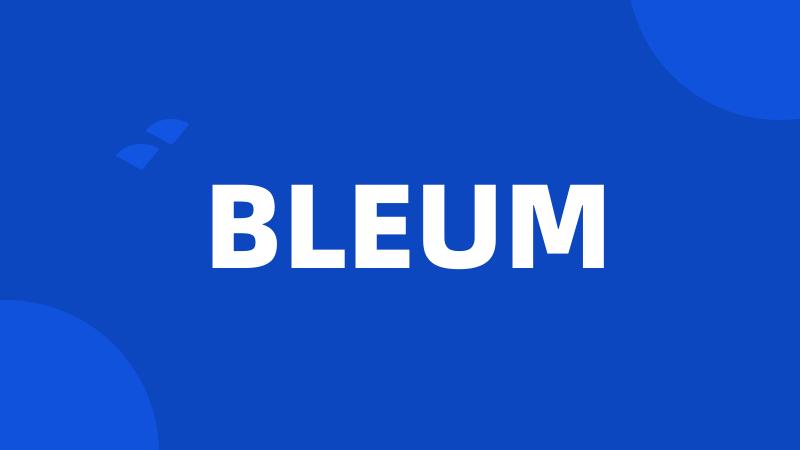 BLEUM