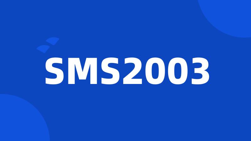 SMS2003