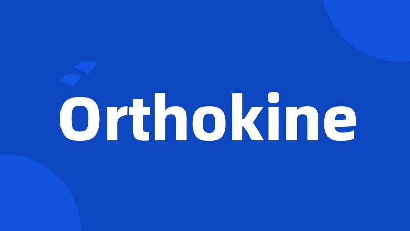 Orthokine