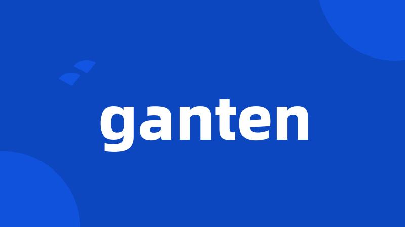 ganten