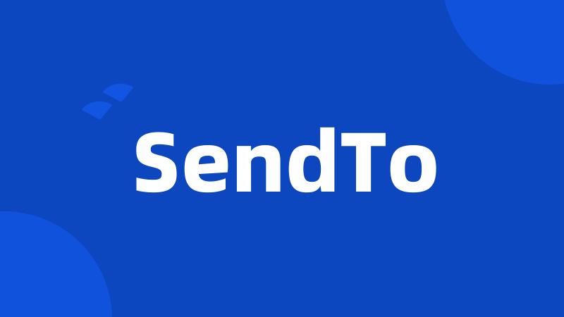 SendTo