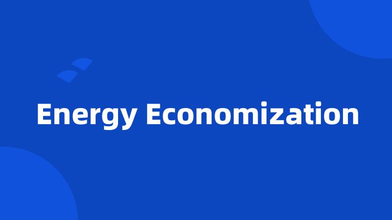 Energy Economization