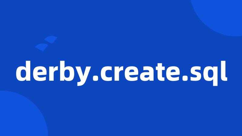 derby.create.sql