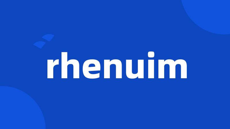 rhenuim