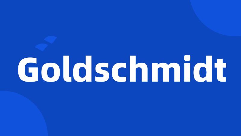 Goldschmidt