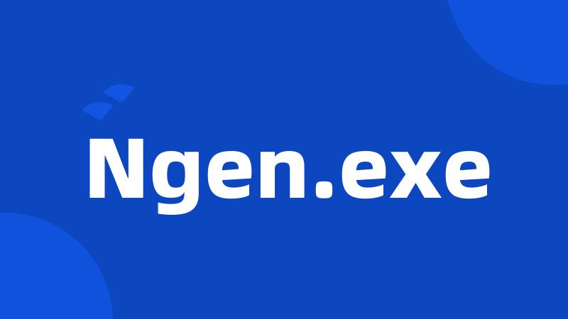 Ngen.exe