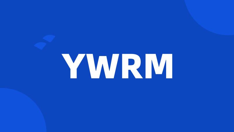 YWRM