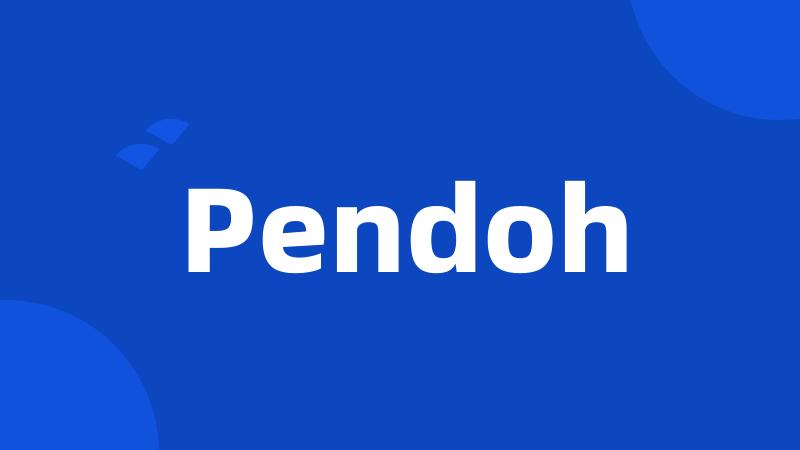 Pendoh