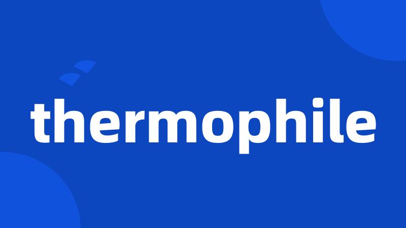 thermophile