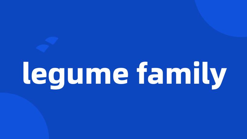 legume family