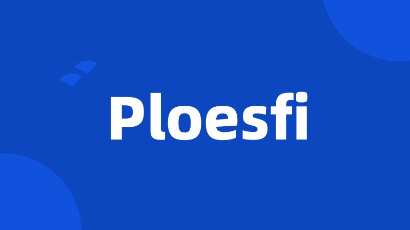 Ploesfi