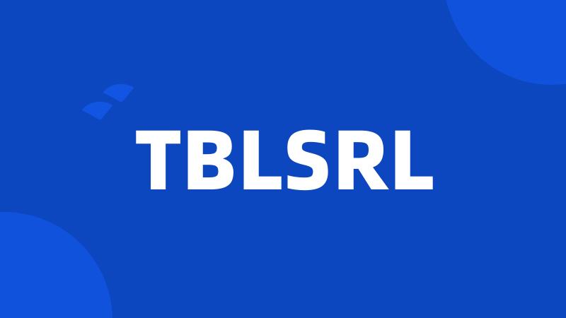 TBLSRL