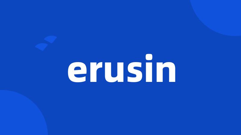 erusin