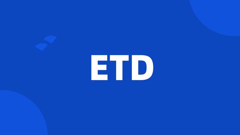 ETD