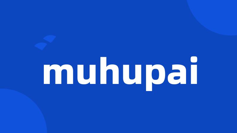 muhupai