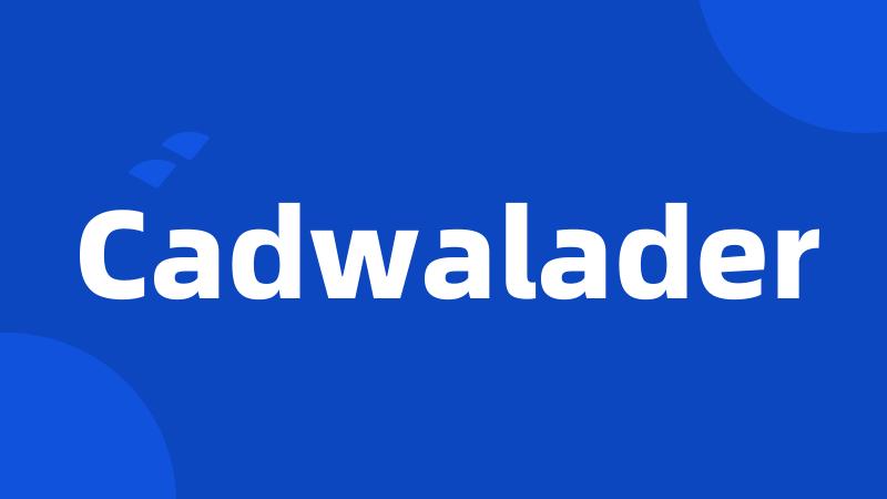 Cadwalader