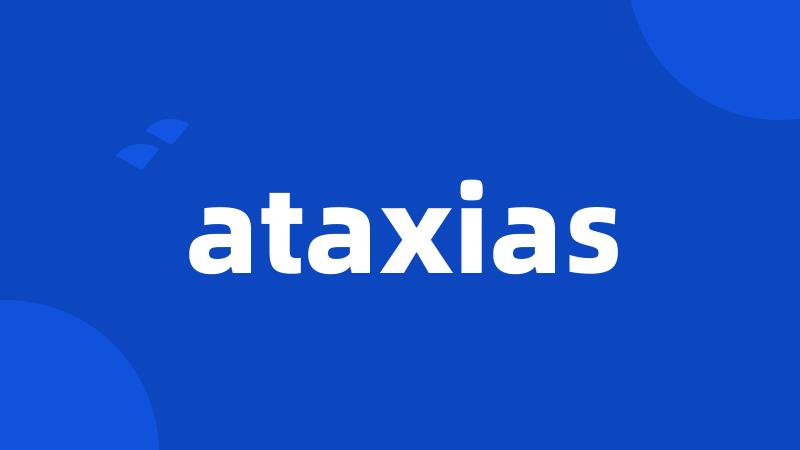 ataxias