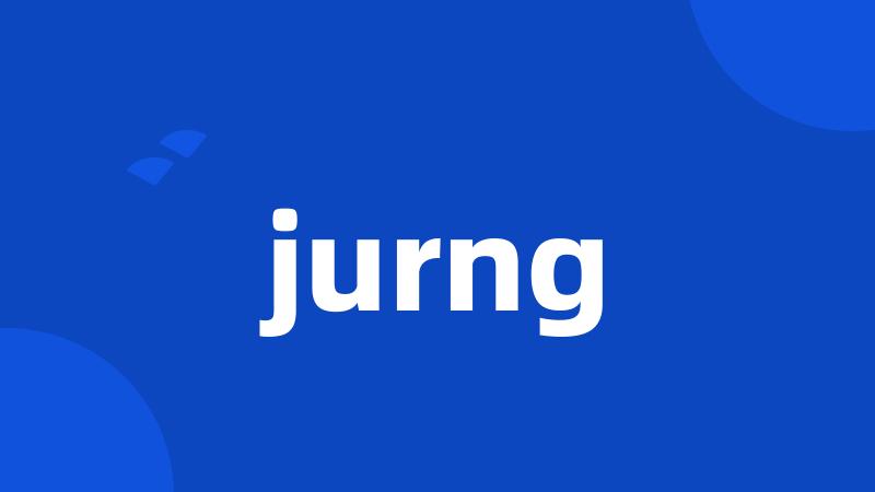 jurng