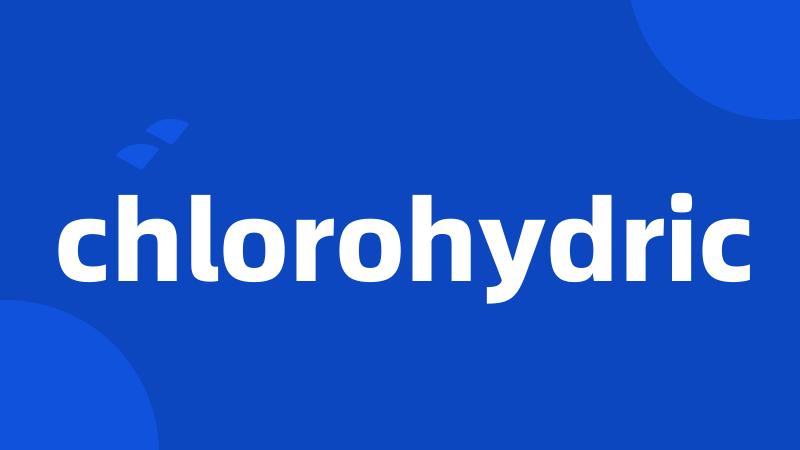 chlorohydric