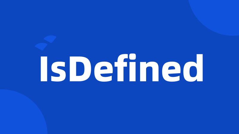 IsDefined