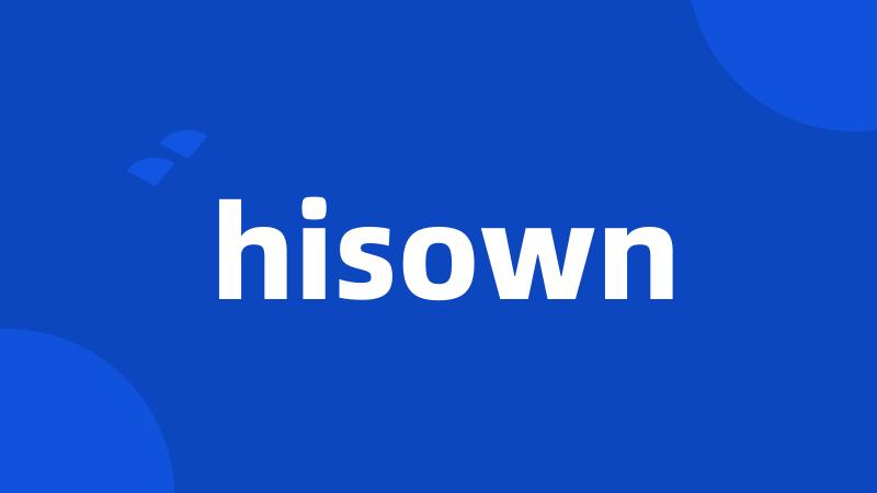 hisown