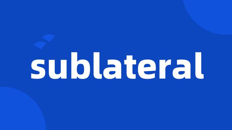 sublateral
