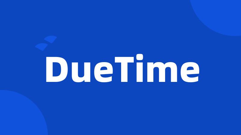 DueTime