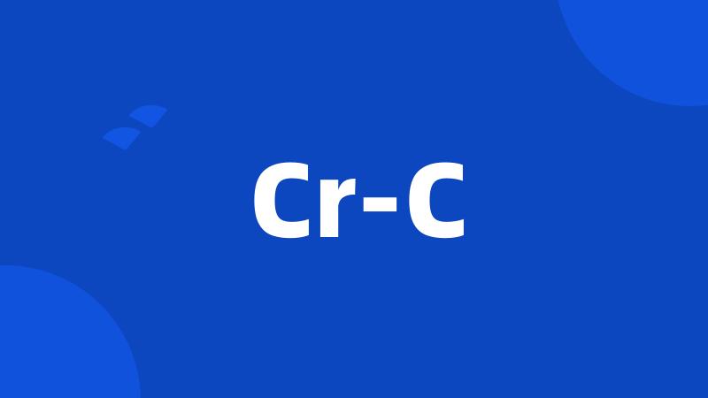 Cr-C