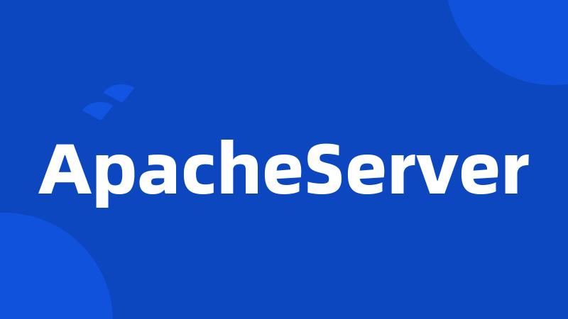 ApacheServer