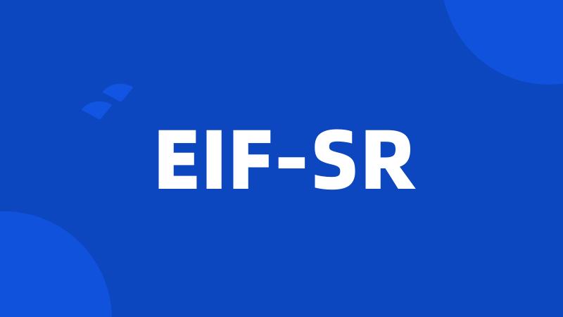 EIF-SR