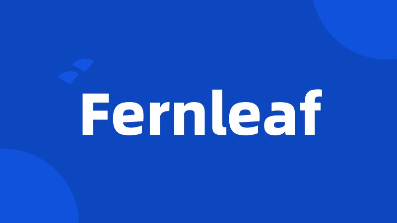 Fernleaf