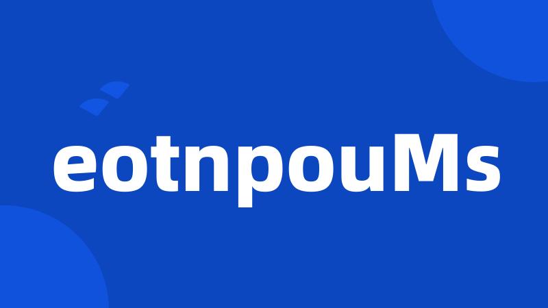 eotnpouMs