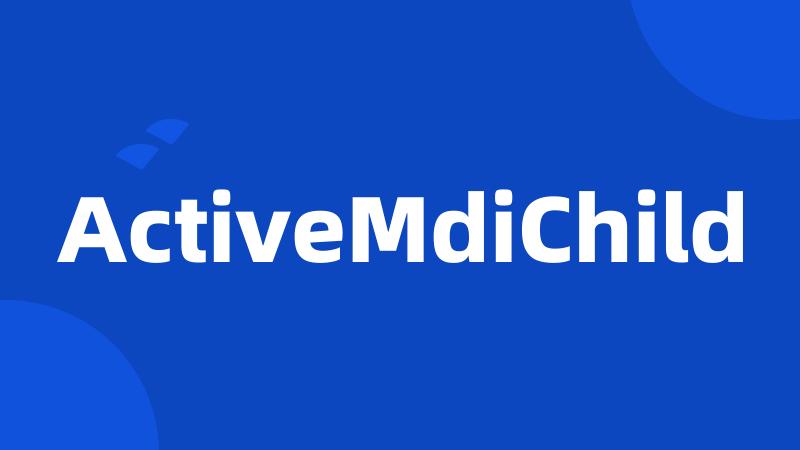 ActiveMdiChild