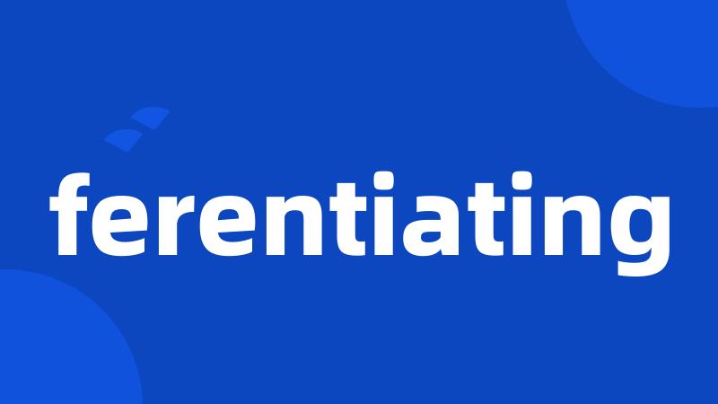 ferentiating