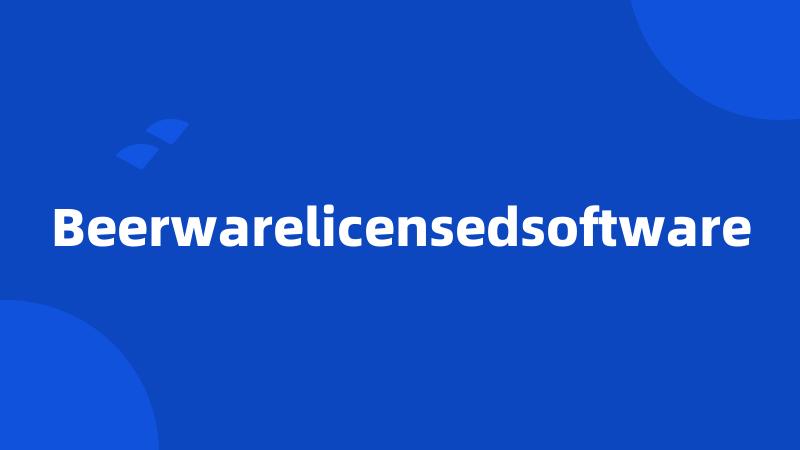 Beerwarelicensedsoftware