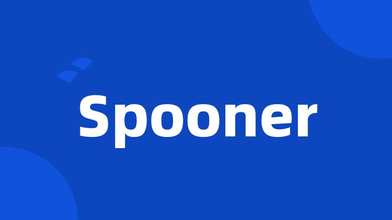 Spooner