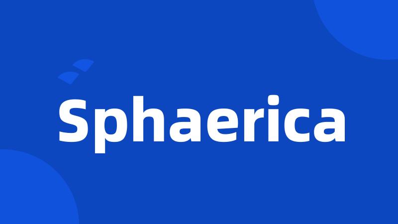 Sphaerica