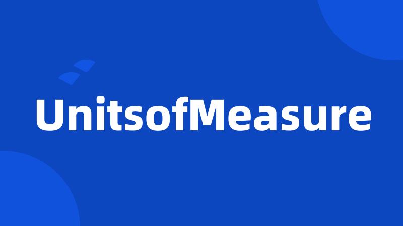 UnitsofMeasure