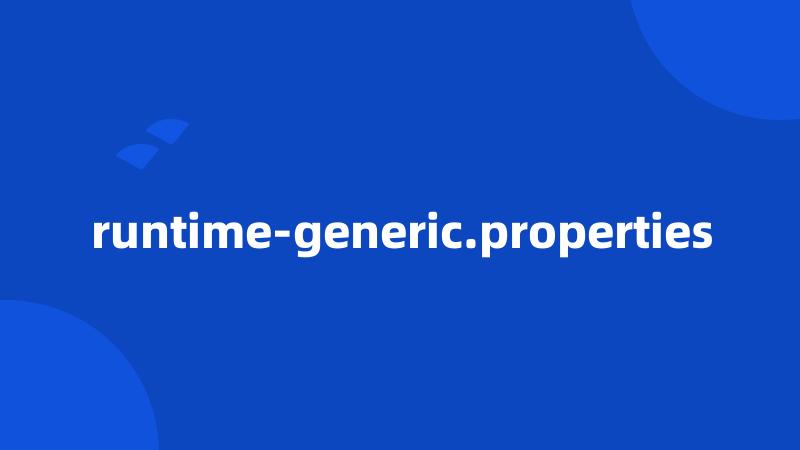 runtime-generic.properties