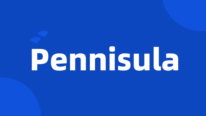 Pennisula