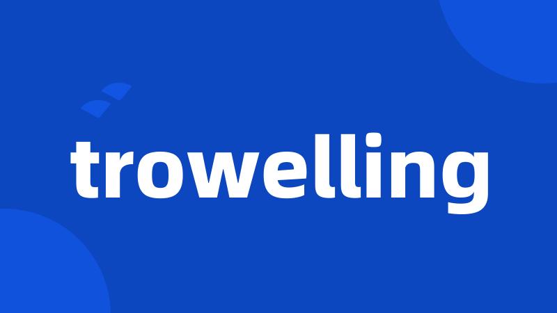 trowelling