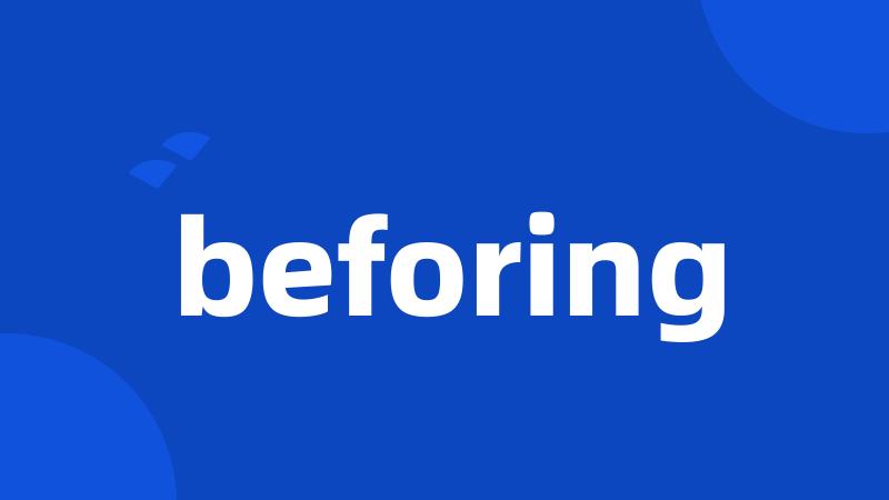 beforing