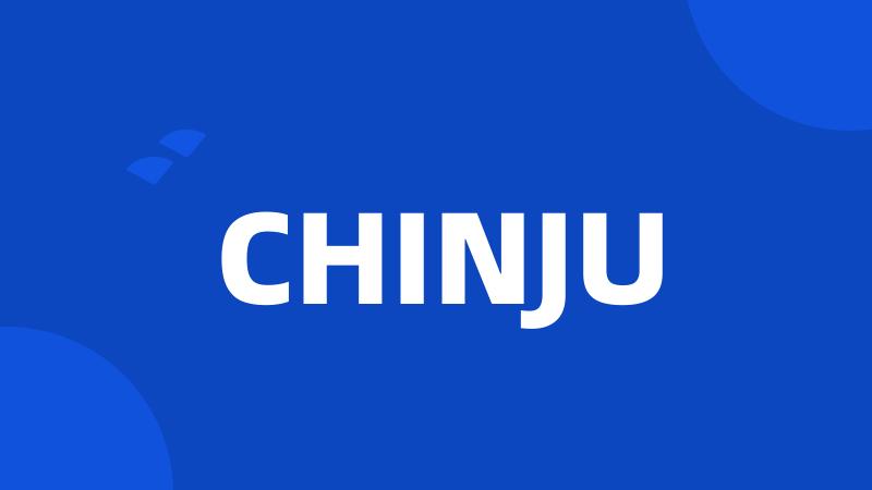 CHINJU