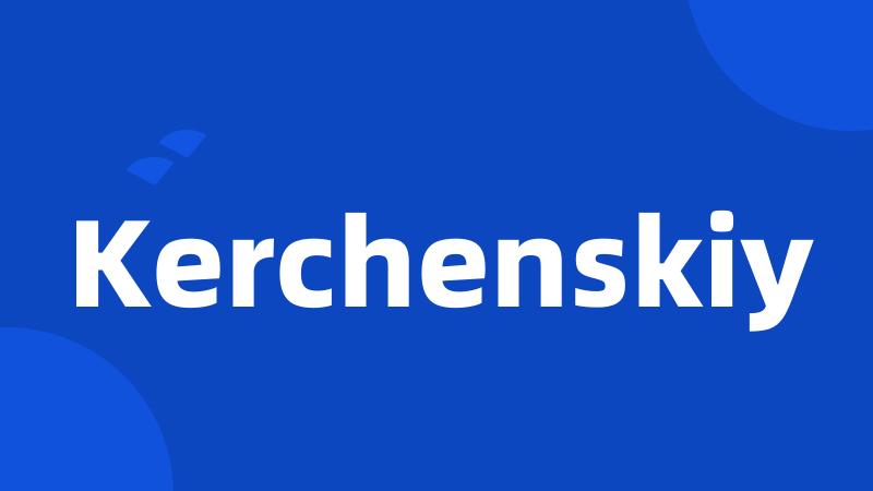 Kerchenskiy