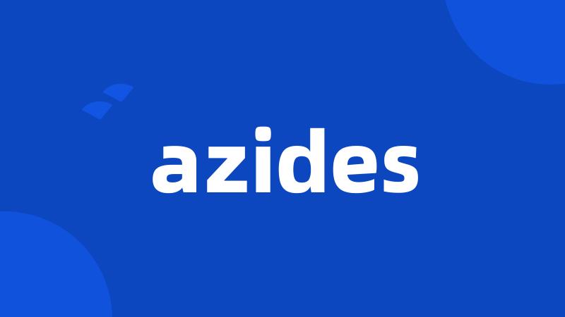 azides